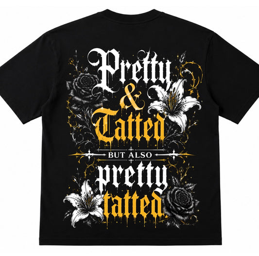 Pretty Tatted 100% Cotton Graphic Tee