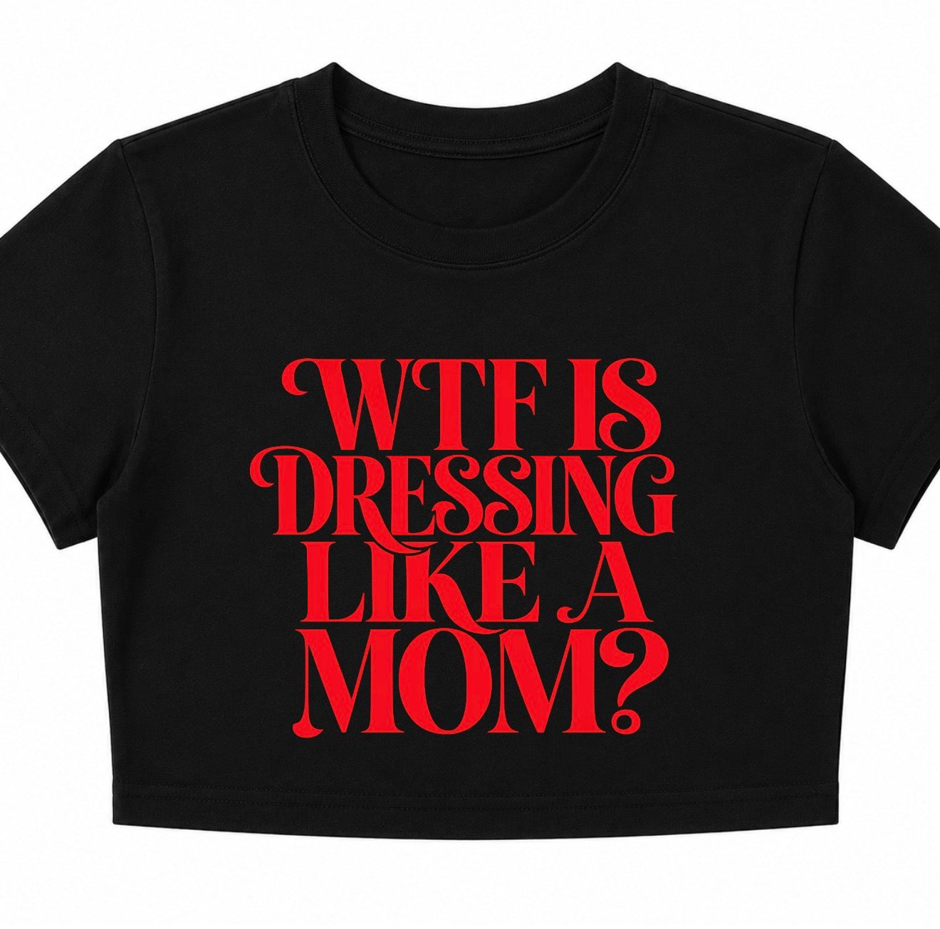 Wtf is Dressing Like A Mom Graphic Tee