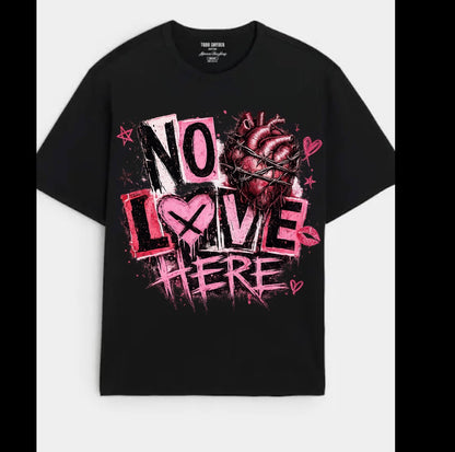 No Love Here Graphic Tees