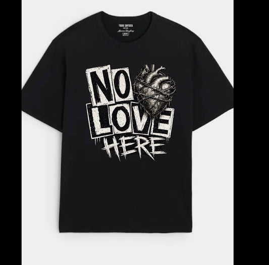 No Love Here Graphic Tees