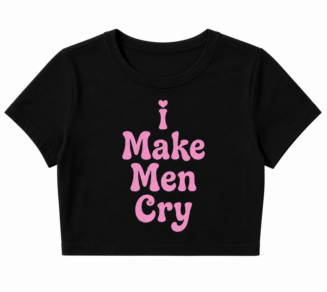 I Make Men Cry 100% Cotton Graphic Crop Tee