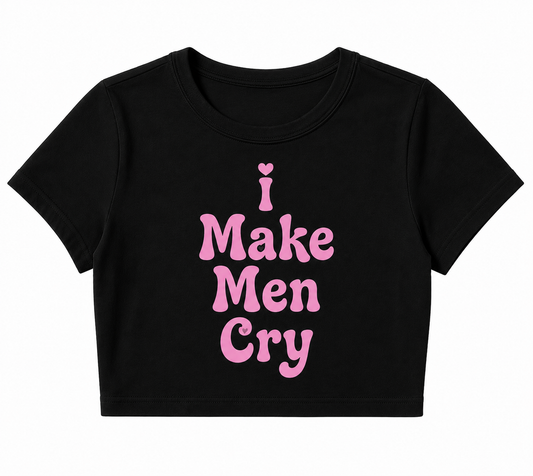 I Make Men Cry 100% Cotton Graphic Crop Tee